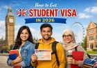 How to Get UK Student Visa in 2026 | Requirements, Fees & Application Guide