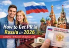 How to Get PR in Russia in 2026 –Why Consider Permanent Residency in Russia in 2026