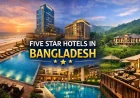 Top 15 Luxurious Five Star Hotels in Bangladesh You Must Experience in 2026