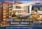 Stay at Hotel Omni Residency Banani Dhaka – Comfort, Location & Value