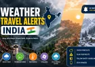 Weather Travel Alerts India 2026 | Complete Guide for Safe Travel in All Seasons